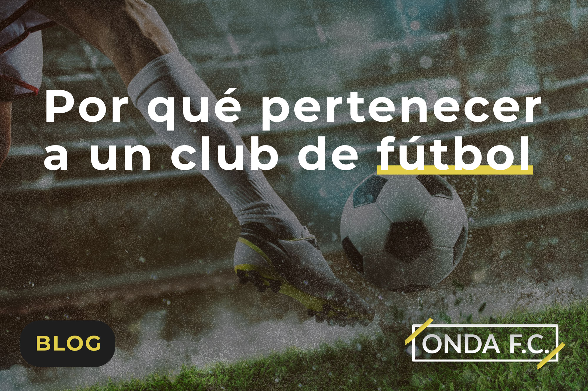 Lee más sobre el artículo Por qué pertenecer a un club de fútbol 