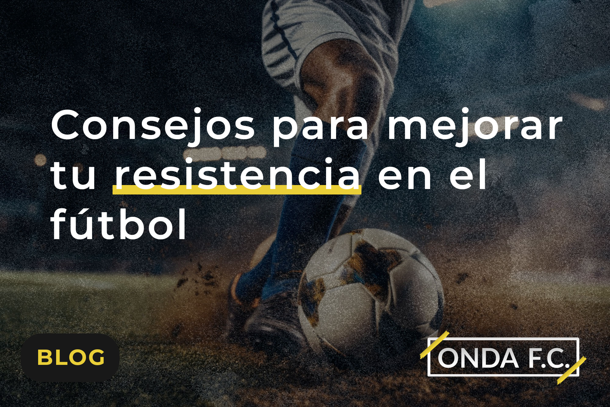 Lee más sobre el artículo Consejos para mejorar tu resistencia en el fútbol